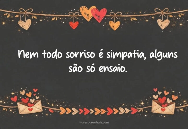 Pra quem manja da falsidade por trás do sorriso