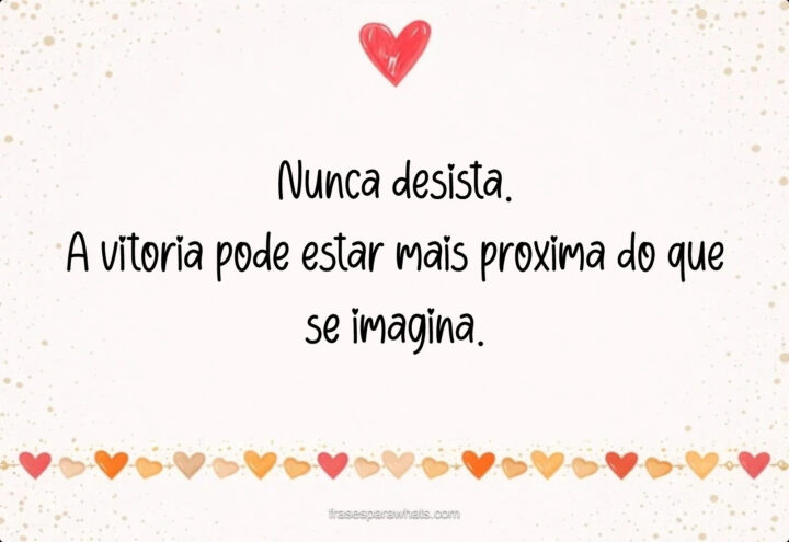 Não Desista: A Vitória Vem!