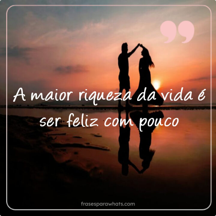 Felicidade com Pouco: A Verdadeira Riqueza