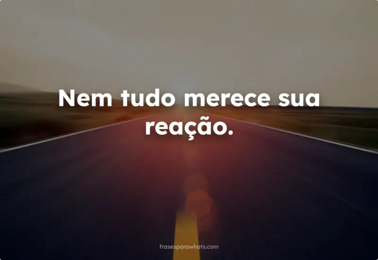 Liberte-se: Nem Tudo Merece Sua Reação