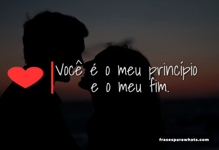 Meu Princípio e Fim: Uma Declaração de Amor