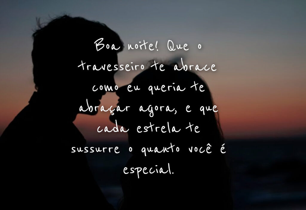 Frases de amor para dar boa noite: Boa noite! Que o travesseiro te abrace como eu queria te abraçar agora, e que cada estrela te sussurre o quanto você é especial.