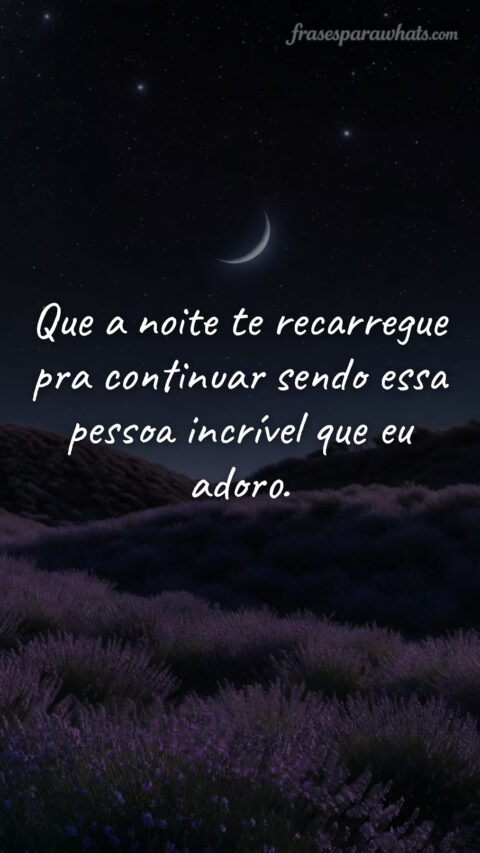 Frases de boa noite para alguém querido que trazem aconchego e respeito ao momento