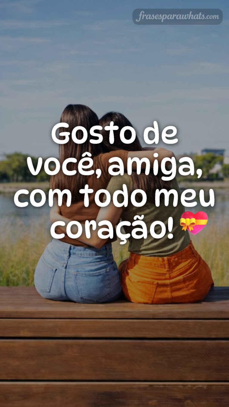 Expresse seu amor com frases para amiga do coração que inspiram