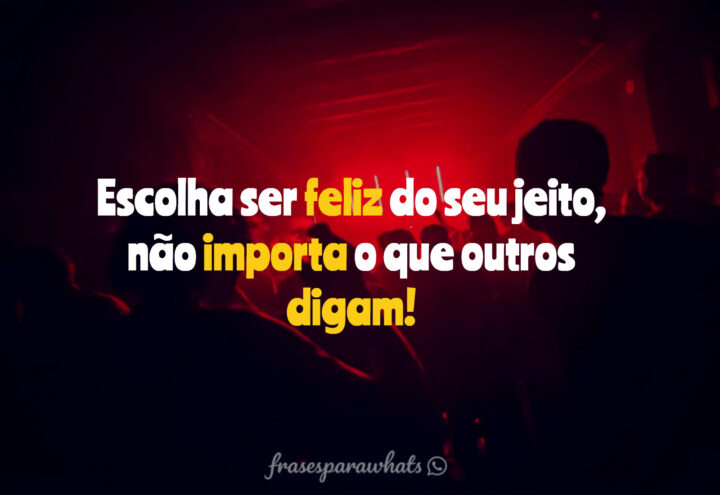 Aprenda a ser feliz do seu jeito com frases que falam a verdade