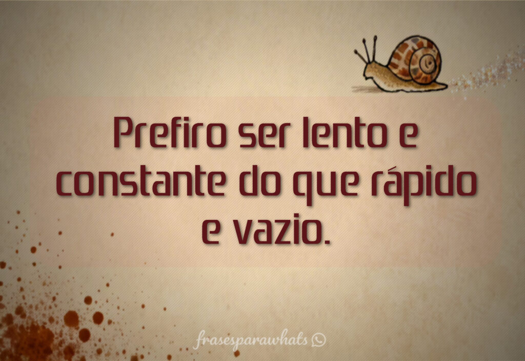 Frases para bio sobre viver com propósito: Prefiro ser lento e constante do que rápido e vazio.