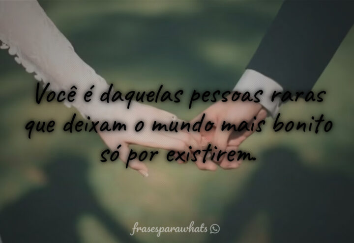 Frases amorosas que valorizam o que é único em você